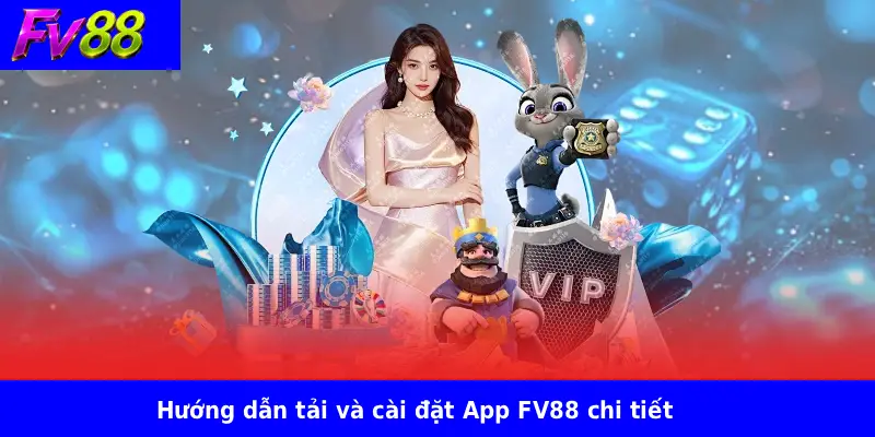 Tải App Fv88 Nhận 88K 2 Hướng dẫn tải và cài đặt App FV88 chi tiết