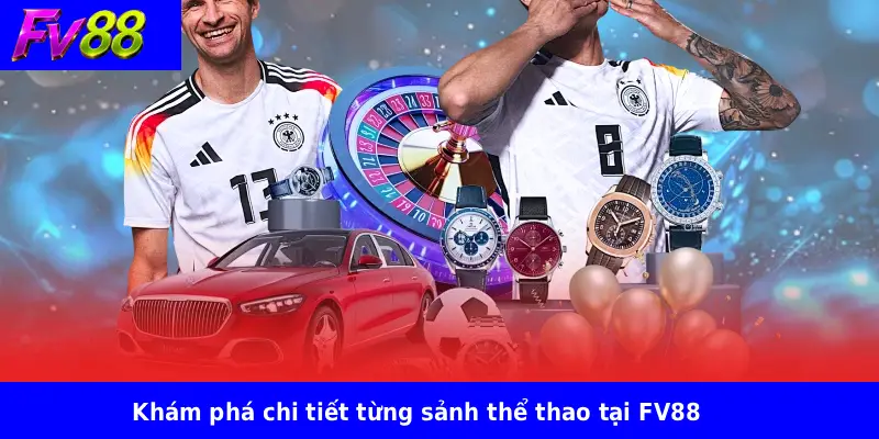 Thể Thao Fv88 1 Khám phá chi tiết từng sảnh thể thao tại FV88