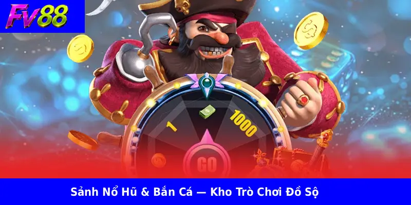 Chơi Có Trách Nhiệm Fv88 2 Sảnh Nổ Hũ & Bắn Cá — Kho Trò Chơi Đồ Sộ