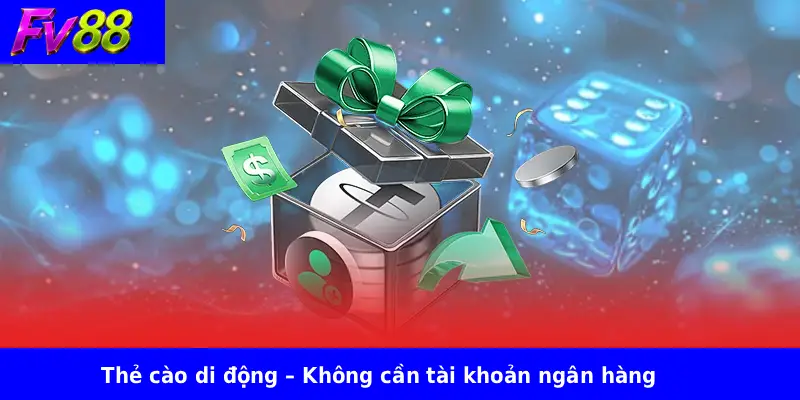 Thẻ cào di động – Không cần tài khoản ngân hàng
