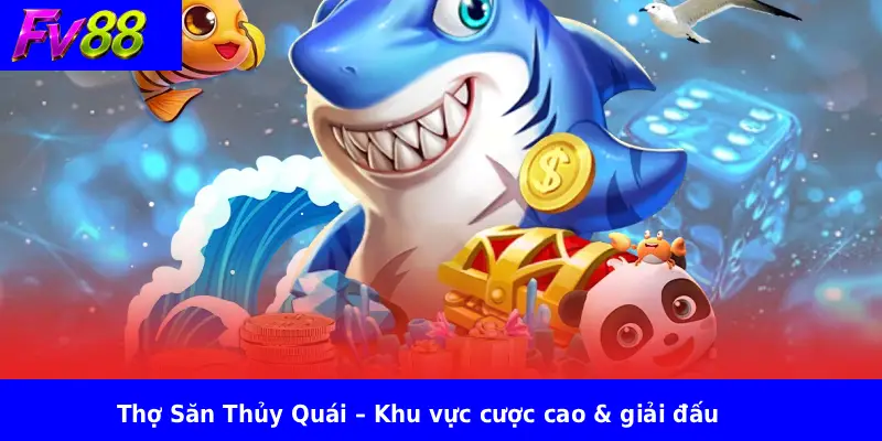 Bắn Cá FV88 Mới Cập Nhật 3 Thợ Săn Thủy Quái – Khu vực cược cao & giải đấu