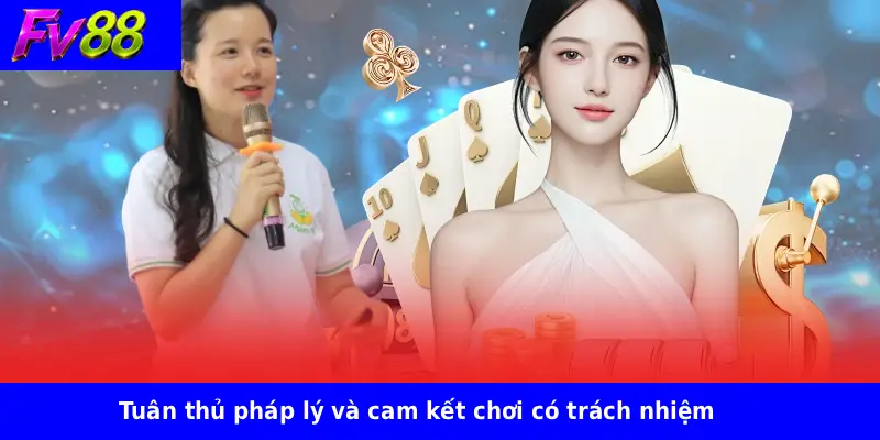 Ceo Minh Trang Fv88 2 Tuân thủ pháp lý và cam kết chơi có trách nhiệm