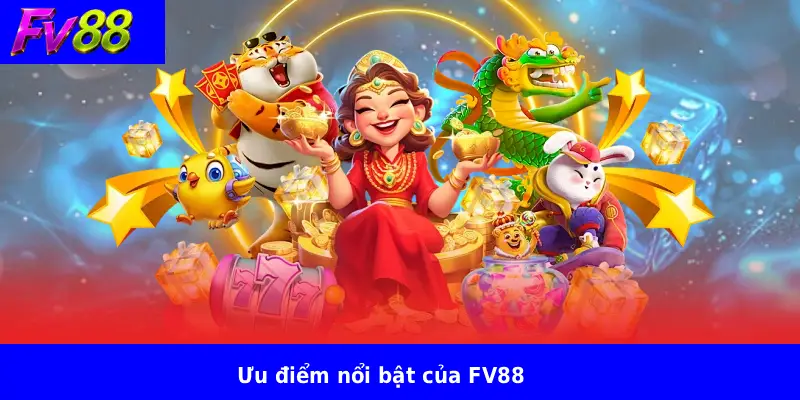Nổ Hũ Ai Cập FV88 4 Ưu điểm nổi bật của FV88